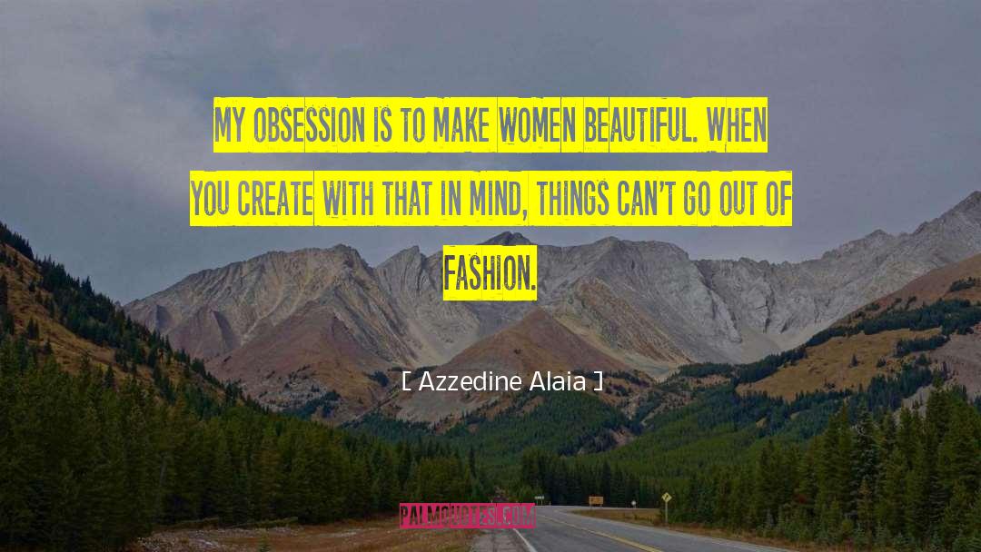 Eternal Mind quotes by Azzedine Alaia
