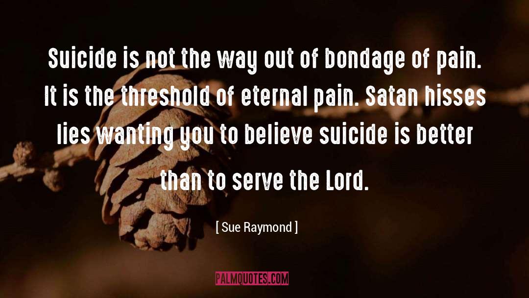 Eternal Pain quotes by Sue Raymond