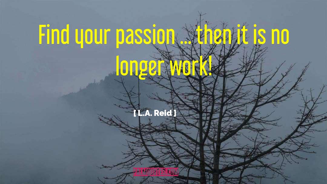 Eternal Passion quotes by L.A. Reid