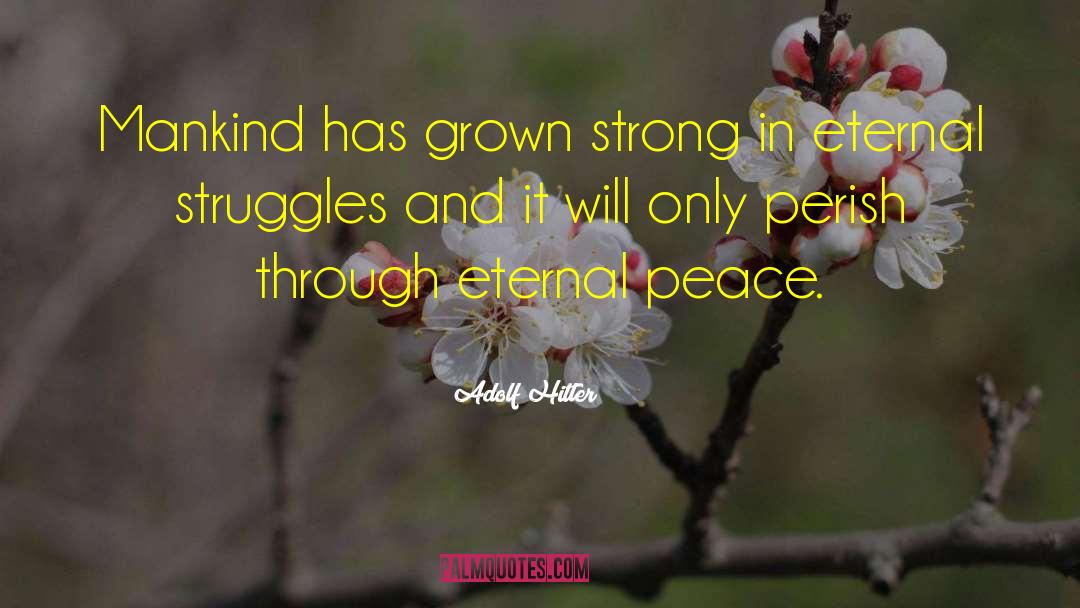 Eternal Peace quotes by Adolf Hitler