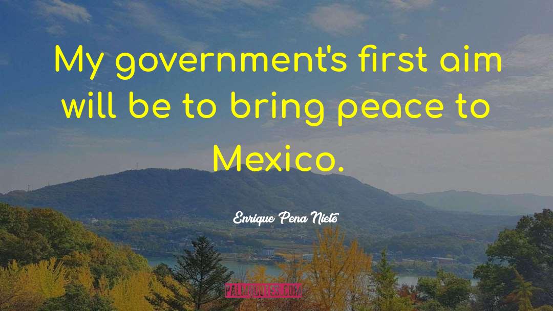 Eternal Peace quotes by Enrique Pena Nieto