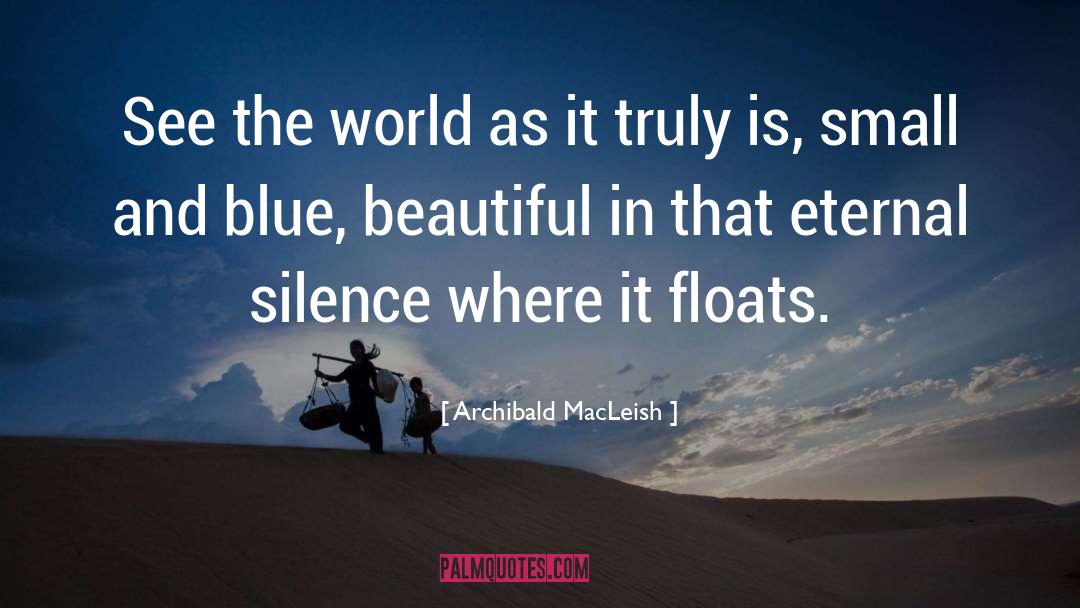Eternal Perspective quotes by Archibald MacLeish