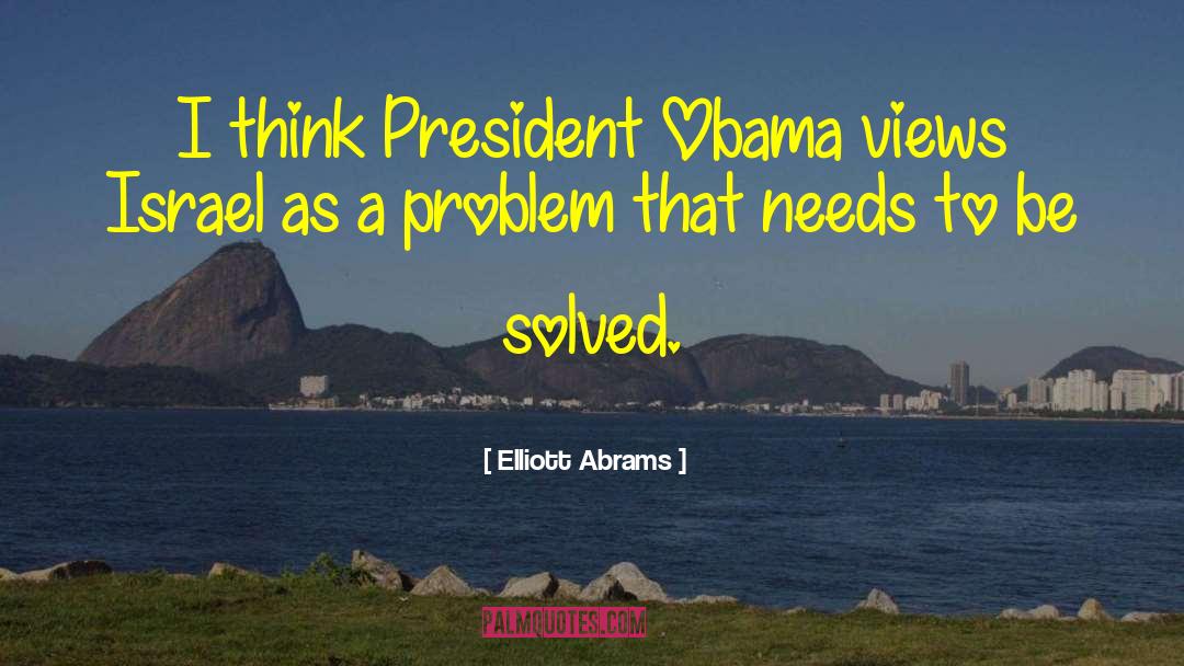 Eternal President quotes by Elliott Abrams