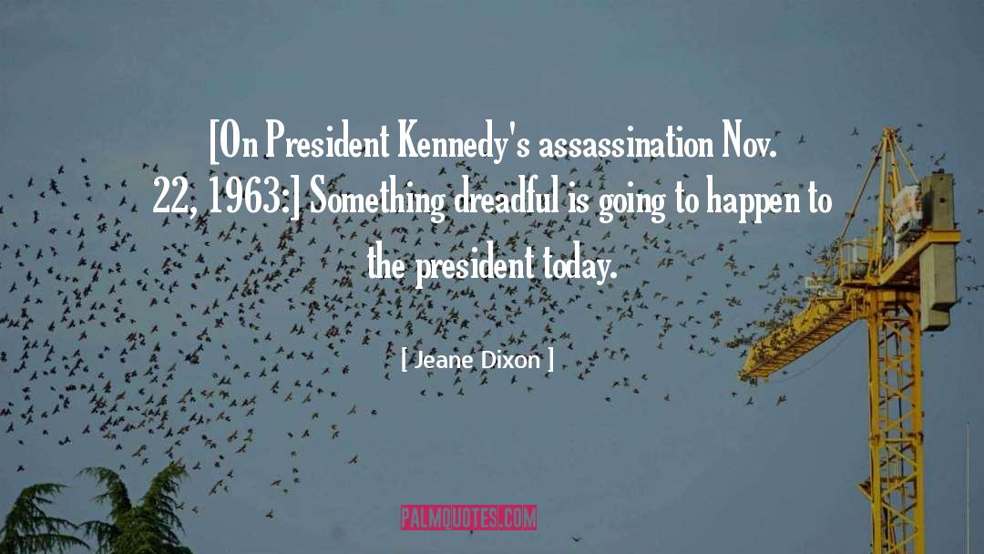 Eternal President quotes by Jeane Dixon