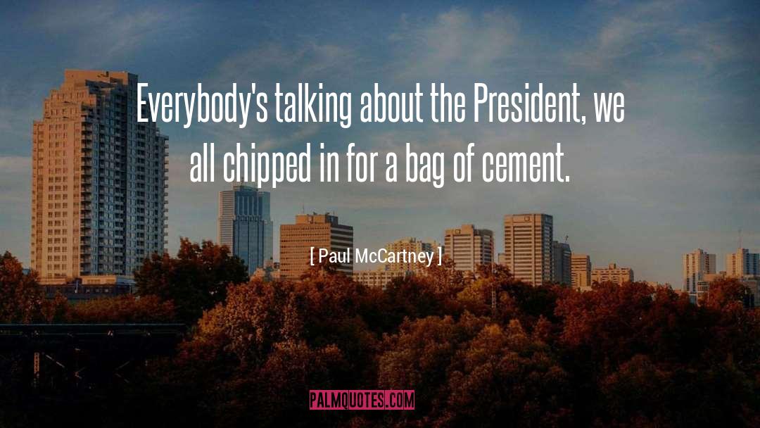 Eternal President quotes by Paul McCartney
