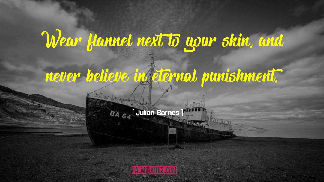 Eternal Punishment quotes by Julian Barnes