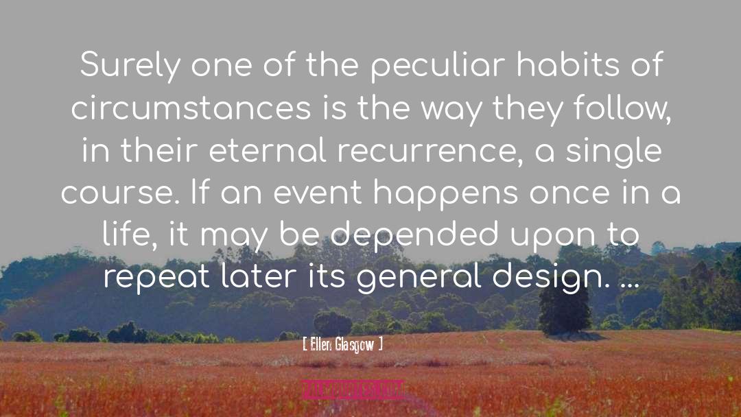 Eternal Recurrence quotes by Ellen Glasgow