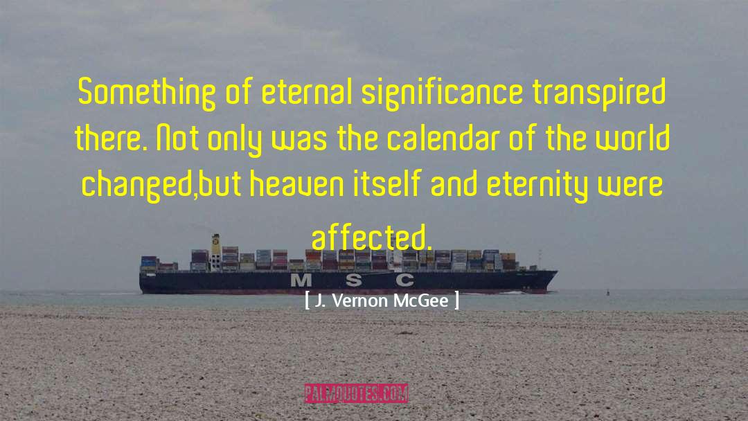 Eternal Significance quotes by J. Vernon McGee
