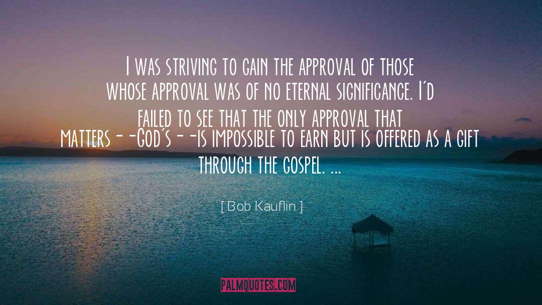 Eternal Significance quotes by Bob Kauflin