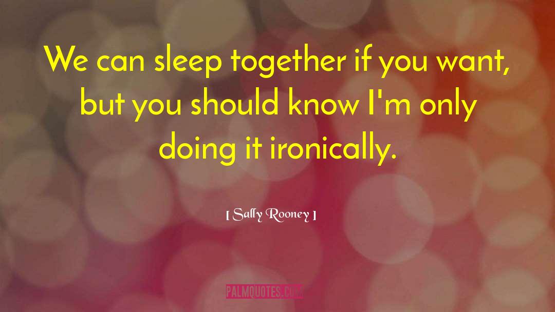 Eternal Sleep quotes by Sally Rooney