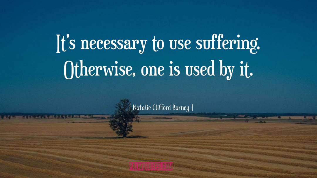 Eternal Suffering quotes by Natalie Clifford Barney