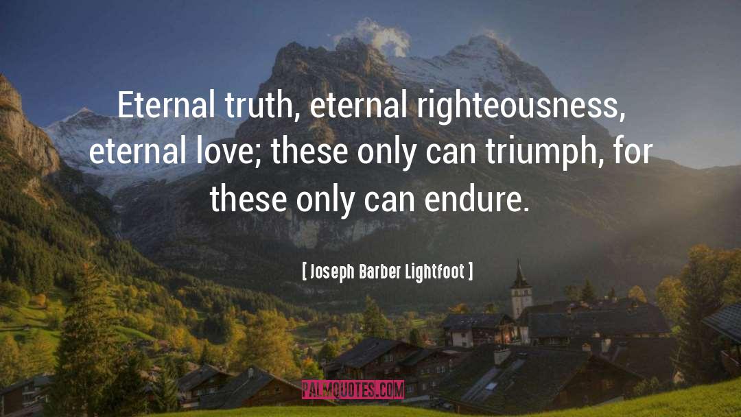 Eternal Truth quotes by Joseph Barber Lightfoot