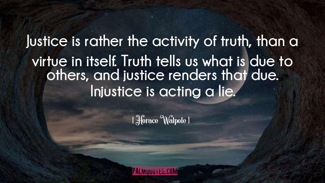 Eternal Truth quotes by Horace Walpole