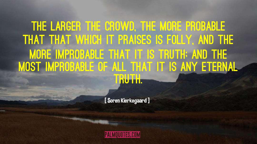 Eternal Truth quotes by Soren Kierkegaard