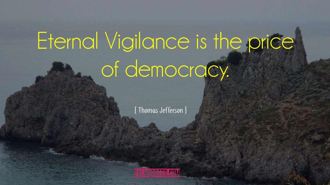 Eternal Vigilance quotes by Thomas Jefferson