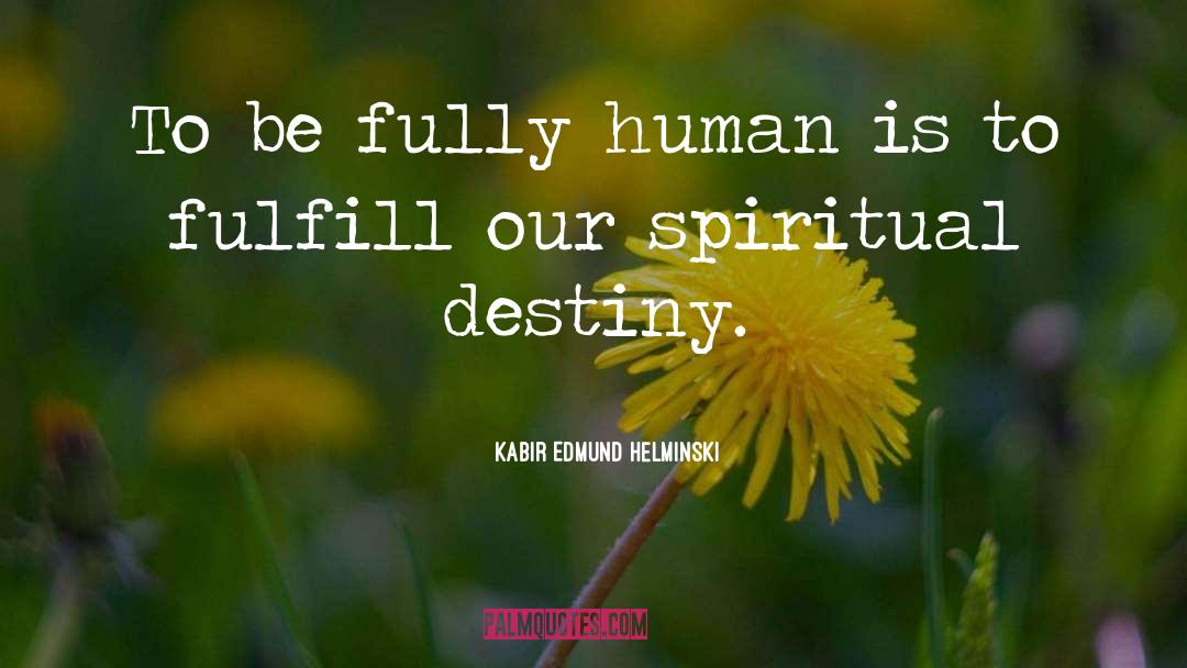 Eternal Wisdom quotes by Kabir Edmund Helminski