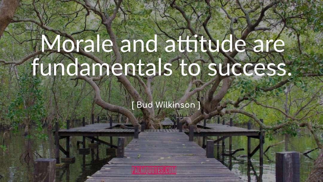 Eternity And Attitude quotes by Bud Wilkinson