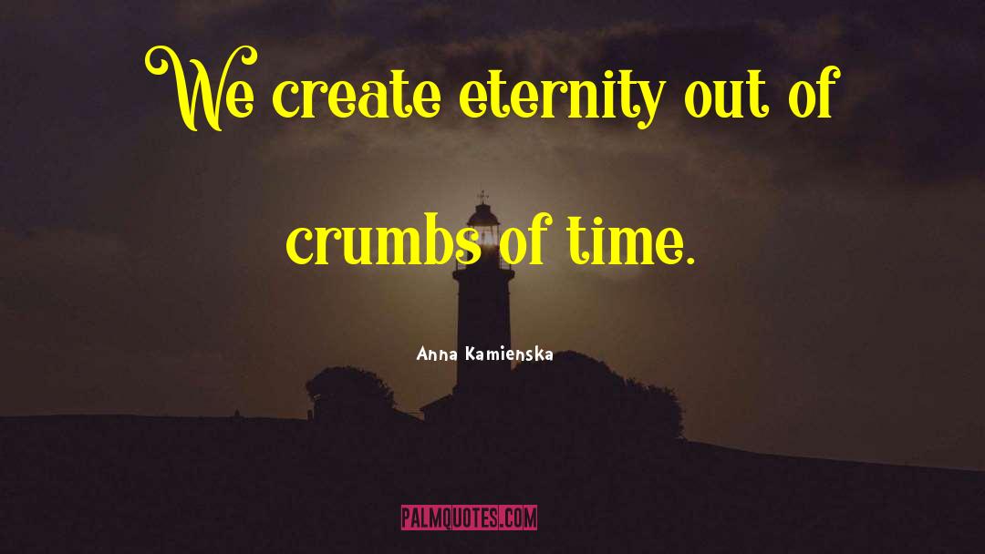 Eternity Within quotes by Anna Kamienska