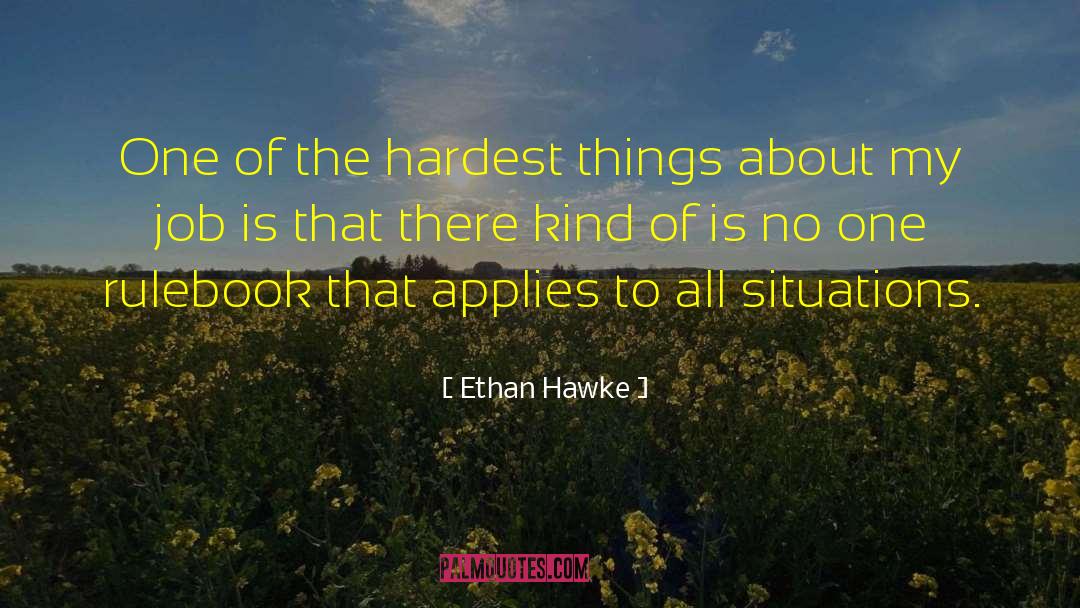 Ethan Hawke quotes by Ethan Hawke