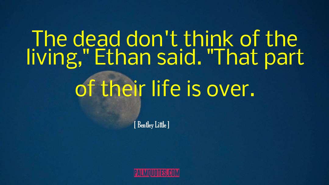 Ethan quotes by Bentley Little