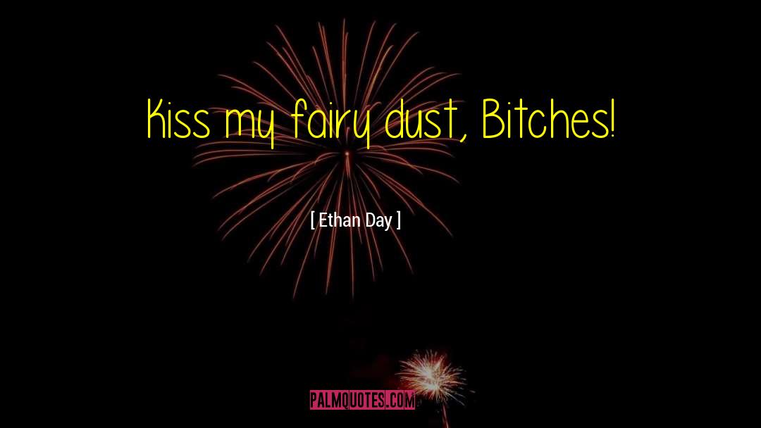 Ethan quotes by Ethan Day