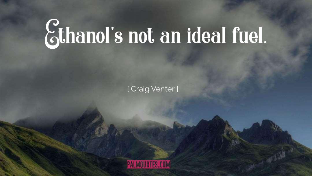 Ethanol quotes by Craig Venter