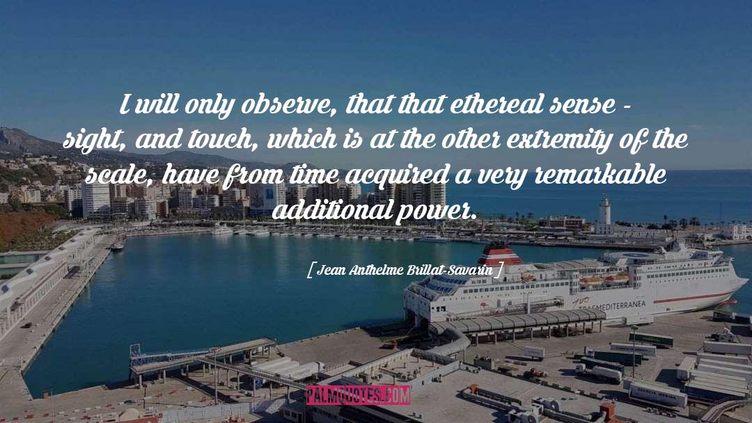 Ethereal quotes by Jean Anthelme Brillat-Savarin