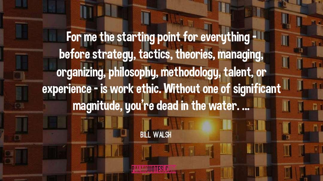 Ethic quotes by Bill Walsh