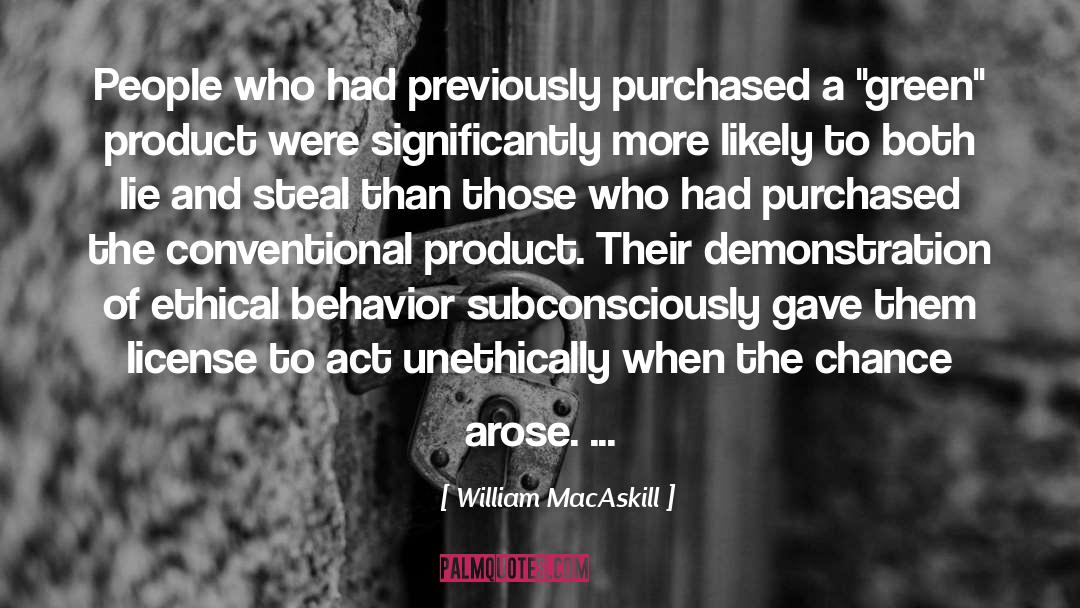 Ethical Behaviour quotes by William MacAskill