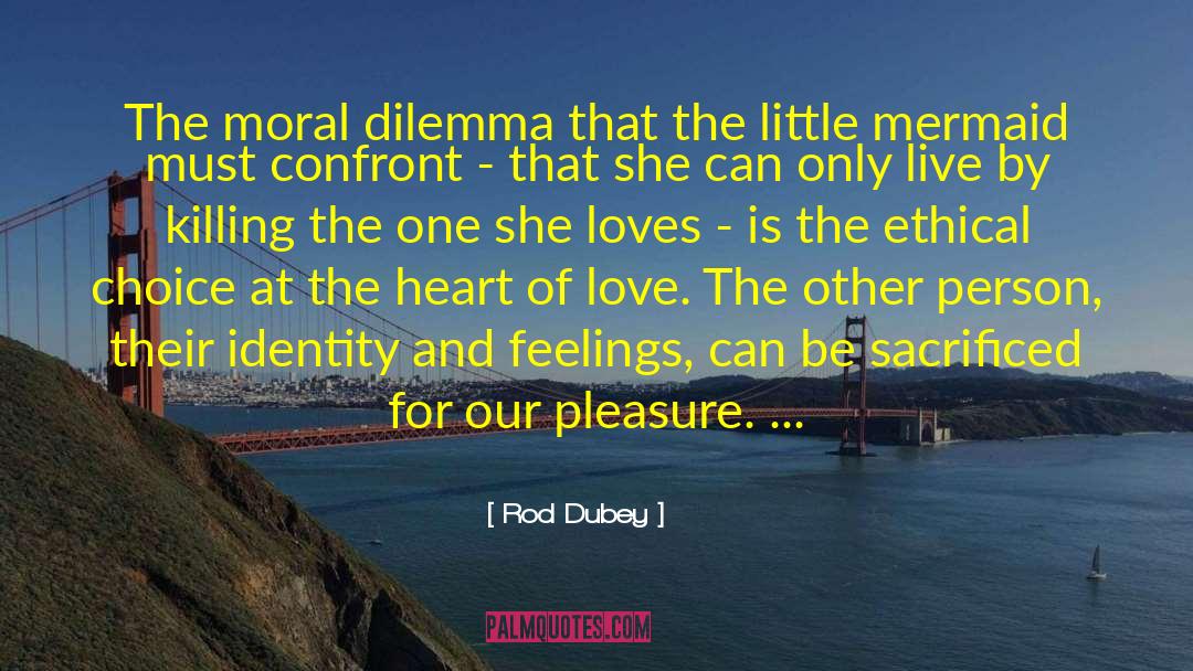 Ethical Choice quotes by Rod Dubey