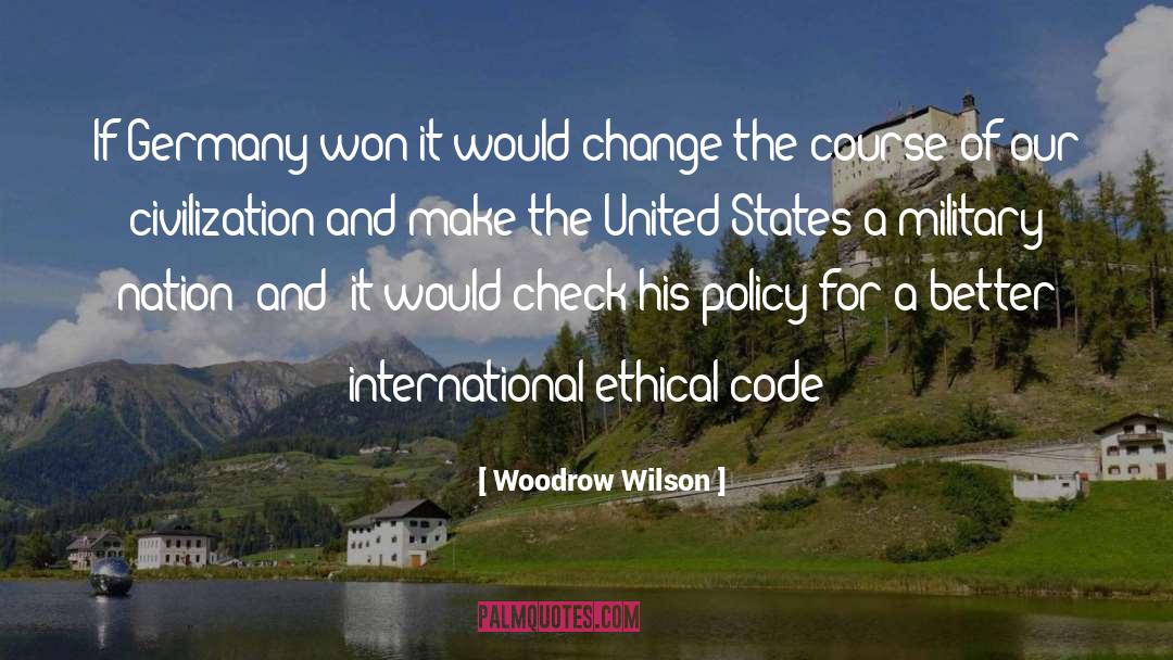 Ethical Code quotes by Woodrow Wilson