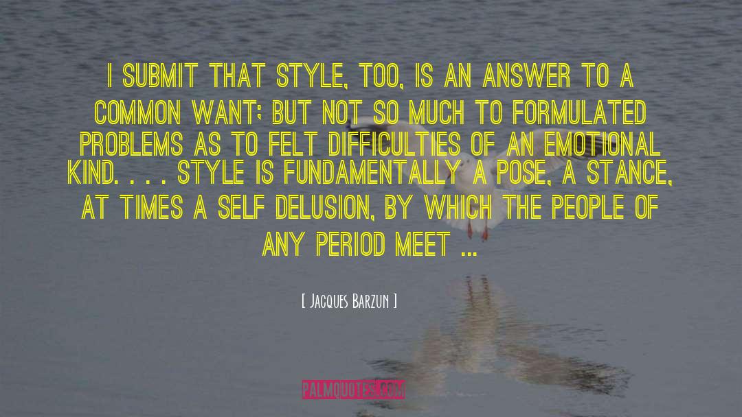 Ethical Dilemmas quotes by Jacques Barzun