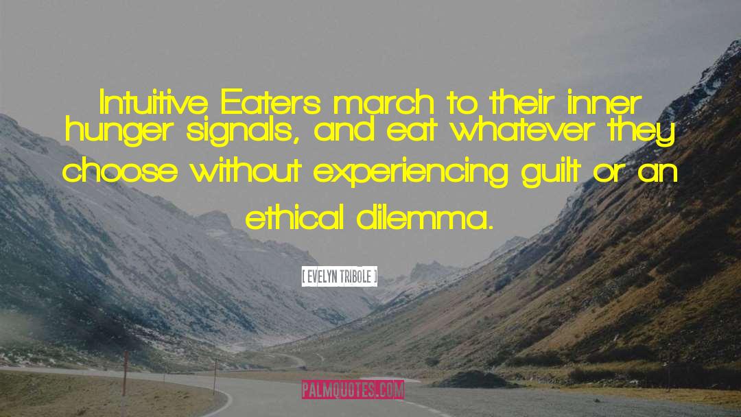 Ethical Dilemmas quotes by Evelyn Tribole
