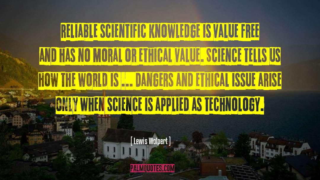 Ethical Issues quotes by Lewis Wolpert