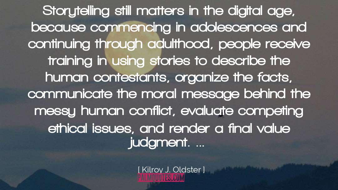 Ethical Issues quotes by Kilroy J. Oldster