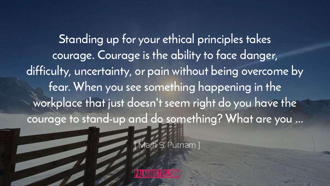 Ethical Principles quotes by Mark S. Putnam