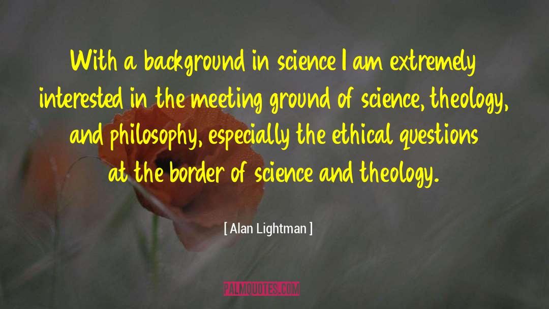 Ethical Questions quotes by Alan Lightman