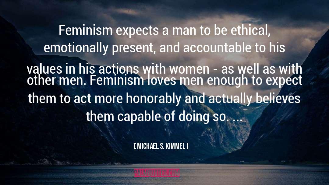 Ethical quotes by Michael S. Kimmel