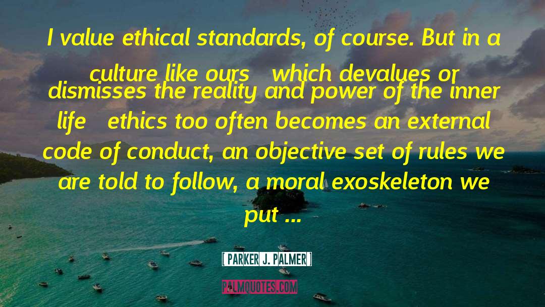 Ethical Standards quotes by Parker J. Palmer