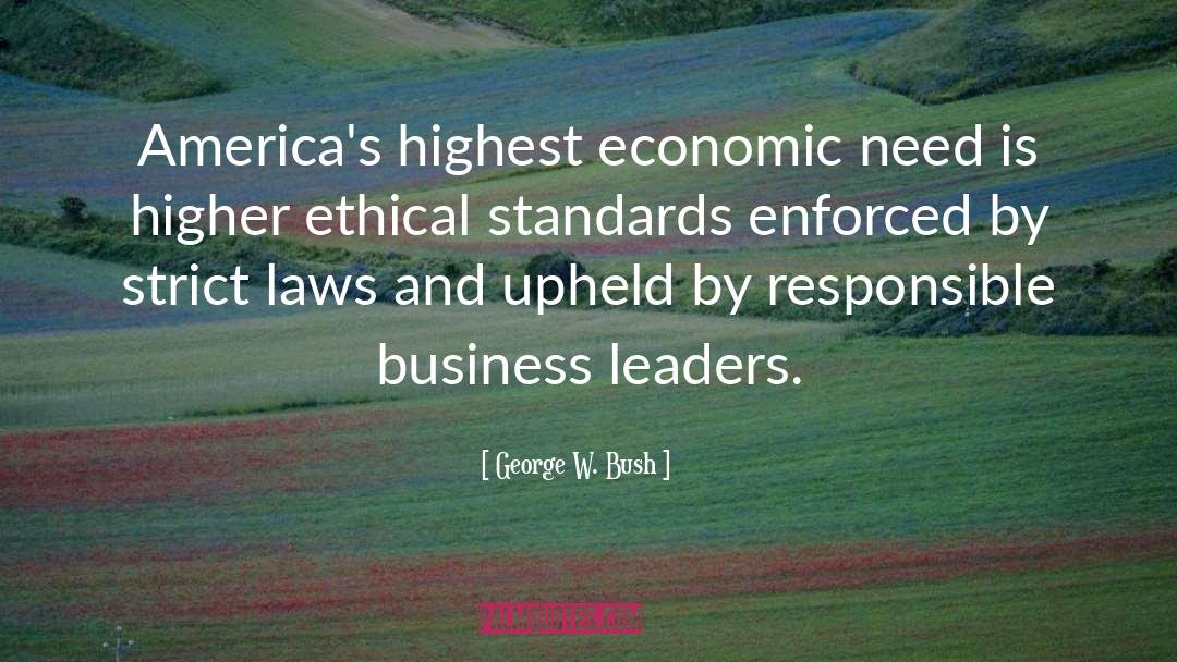 Ethical Standards quotes by George W. Bush