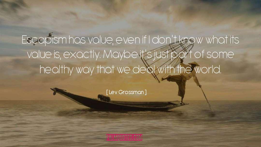 Ethical Values quotes by Lev Grossman