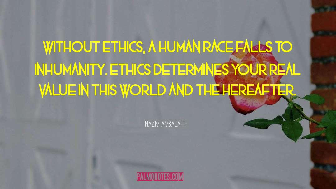 Ethics And Moral Philosophy quotes by Nazim Ambalath