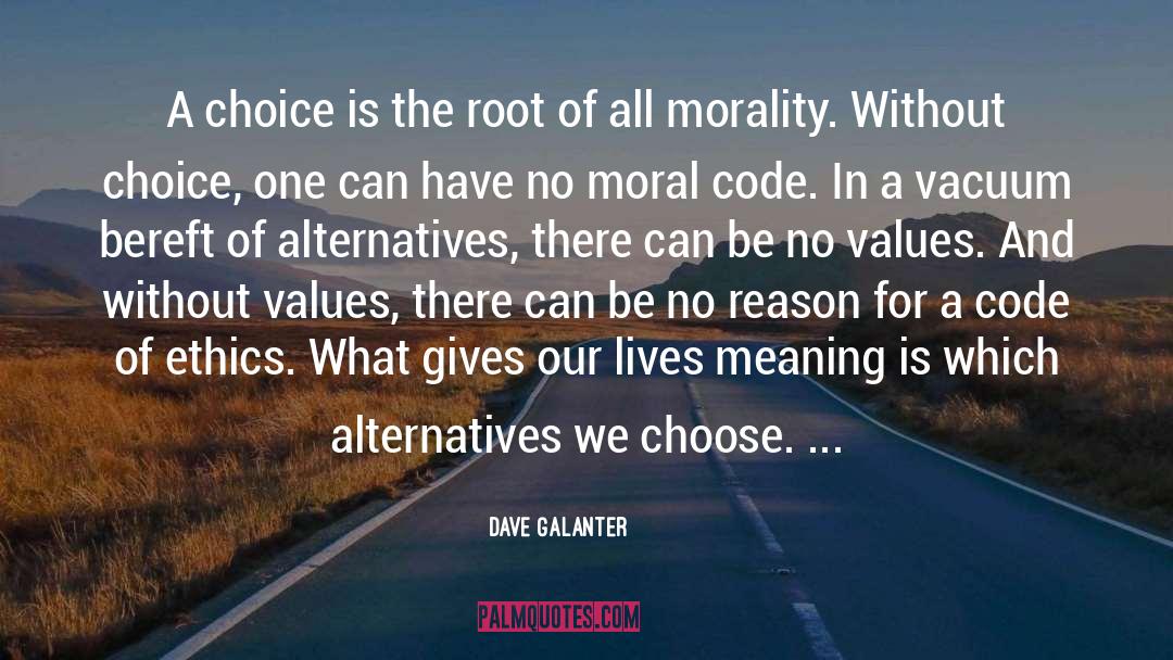 Ethics And Moral Philosophy quotes by Dave Galanter