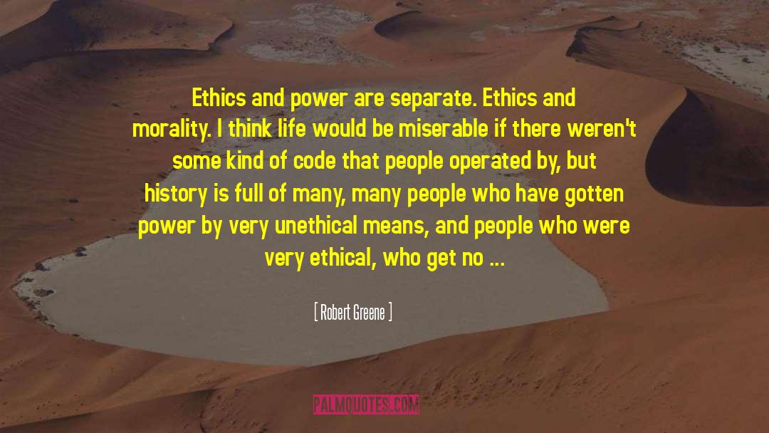 Ethics And Morality quotes by Robert Greene