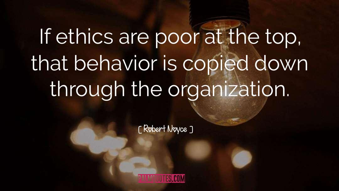 Ethics And Morals quotes by Robert Noyce