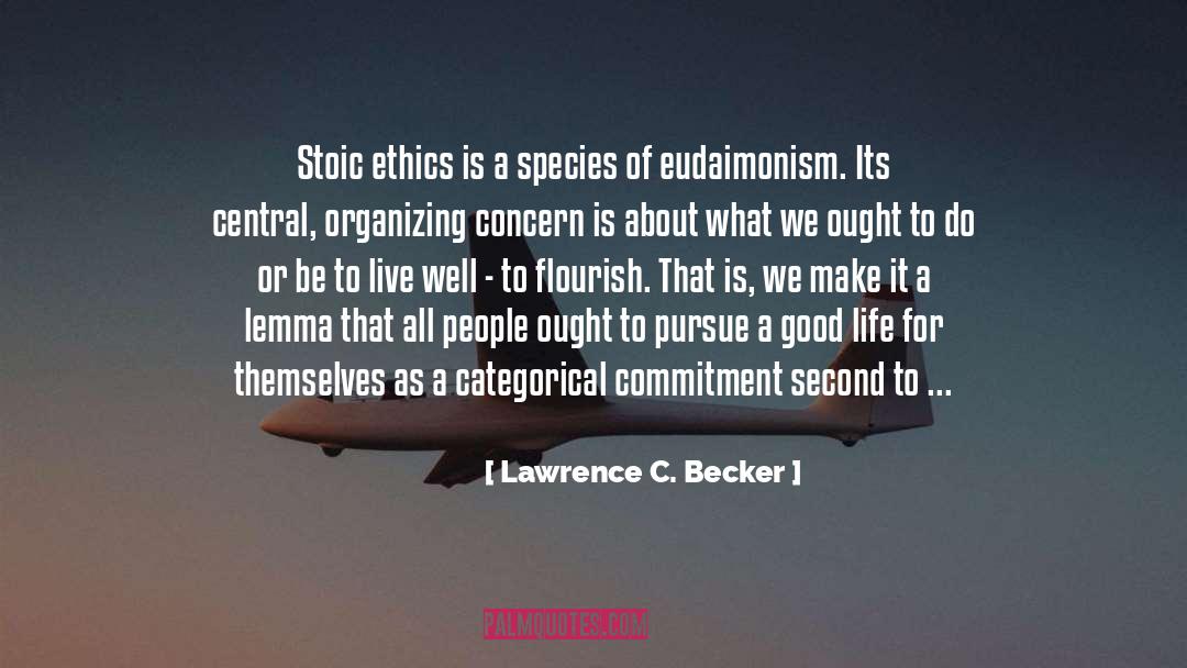Ethics From Philosophers quotes by Lawrence C. Becker
