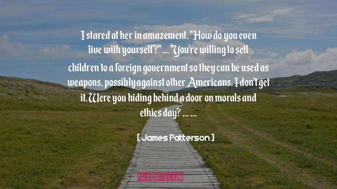 Ethics In Government quotes by James Patterson