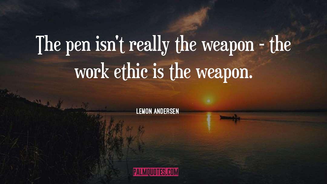 Ethics quotes by Lemon Andersen