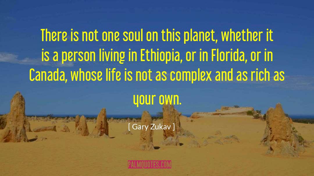 Ethiopia quotes by Gary Zukav