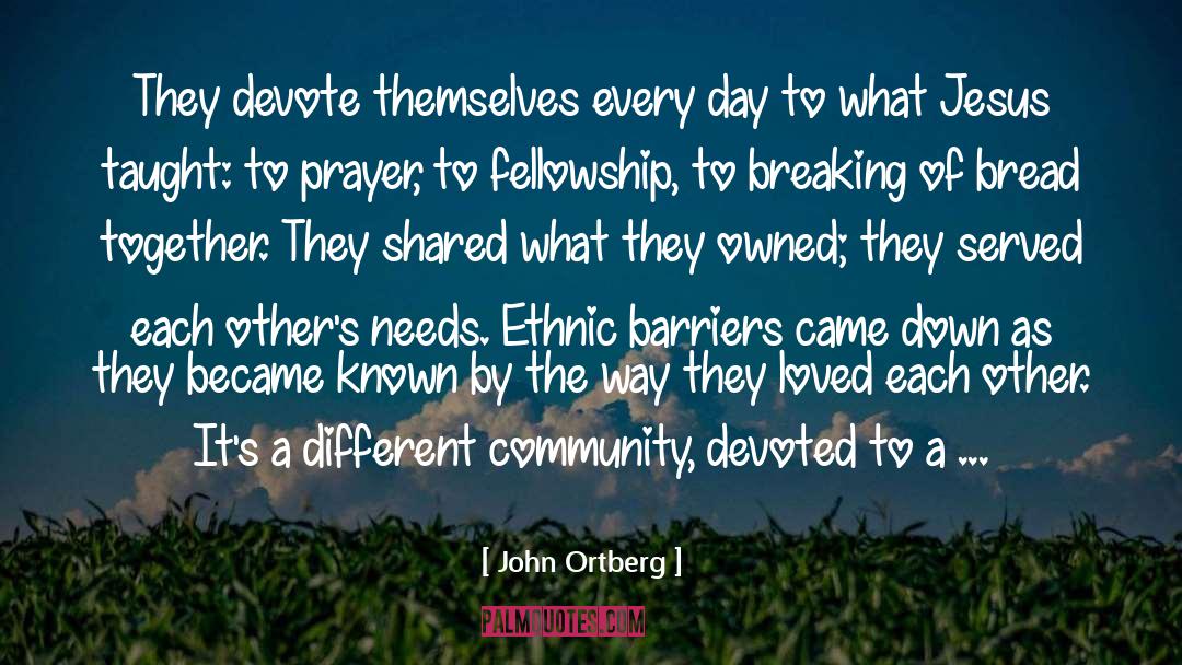 Ethnic Cleansing quotes by John Ortberg